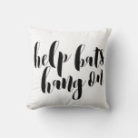 &#39;help Bats Hang On&#39; Typography Pillow at Zazzle