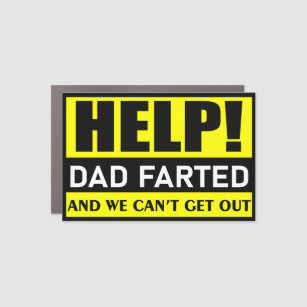 Help Dad Farted and We Can't Get Out Funny - Car Magnet