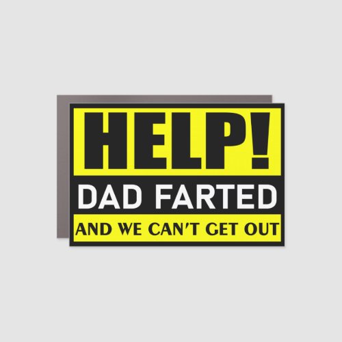 Help Dad Farted and We Cant Get Out Funny _ Car Magnet