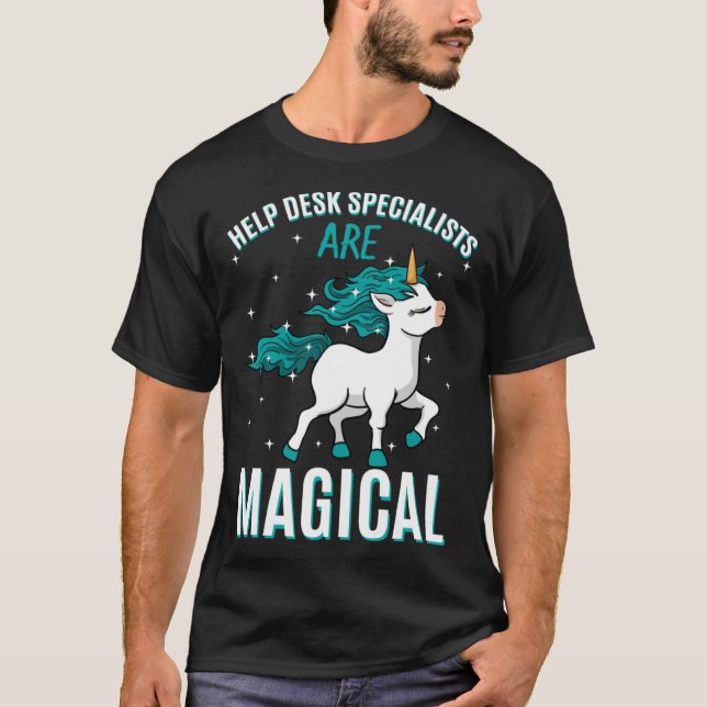 Help Desk Specialists Are Magical Unicorn Assistan T-Shirt (Front)