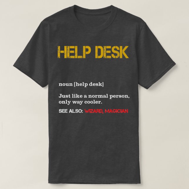 Help Desk Technician Definition Funny Technical Su T-Shirt (Design Front)