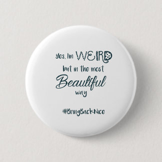 Help grow the movement to #BringBackNice! Pinback Button