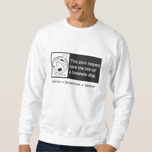 Help Homeless Dogs Sweatshirt