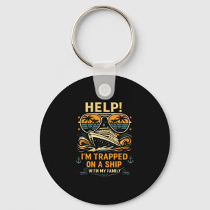 Help I’m Trapped On A Ship With My Family Cruise 3 Keychain