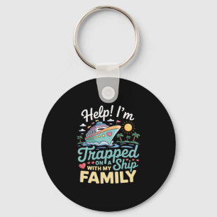 Help I’m Trapped On A Ship With My Family Cruise 5 Keychain