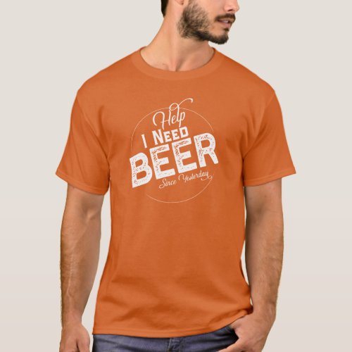Help I Need Beer Funny Beer Festival T_Shirt