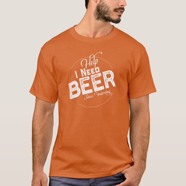 Help I Need Beer Funny Beer Festival T-Shirt (Front)