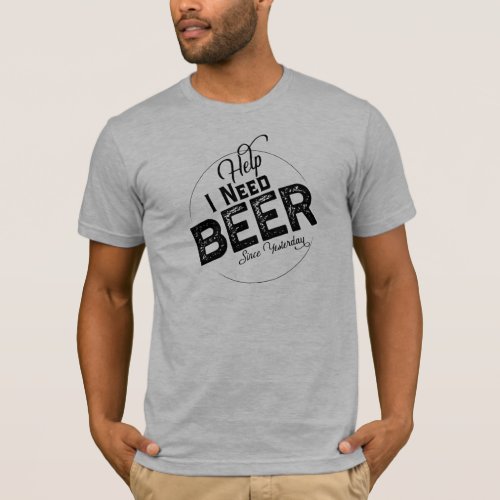 Help I Need Beer Party T_Shirt