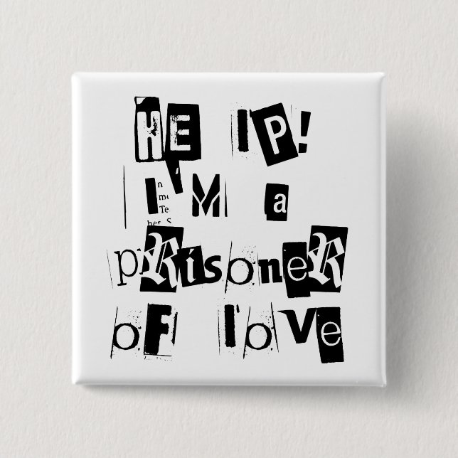 Help! I'm a Prisoner of Love Button (Front)