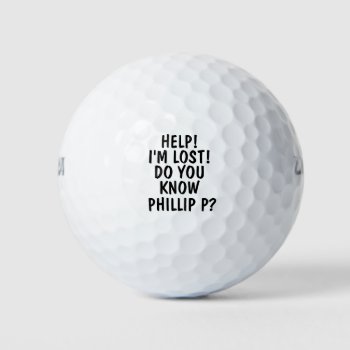 Help! I'm Lost Do You Know [personalized Name]? Golf Balls by inspirationzstore at Zazzle