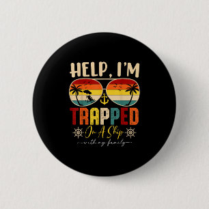 Help Im Trapped On A Ship With My Family Cruise Tr Button
