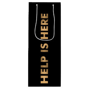 HELP IS HERE Text in Faux Gold Foil on Black Wine Gift Bag