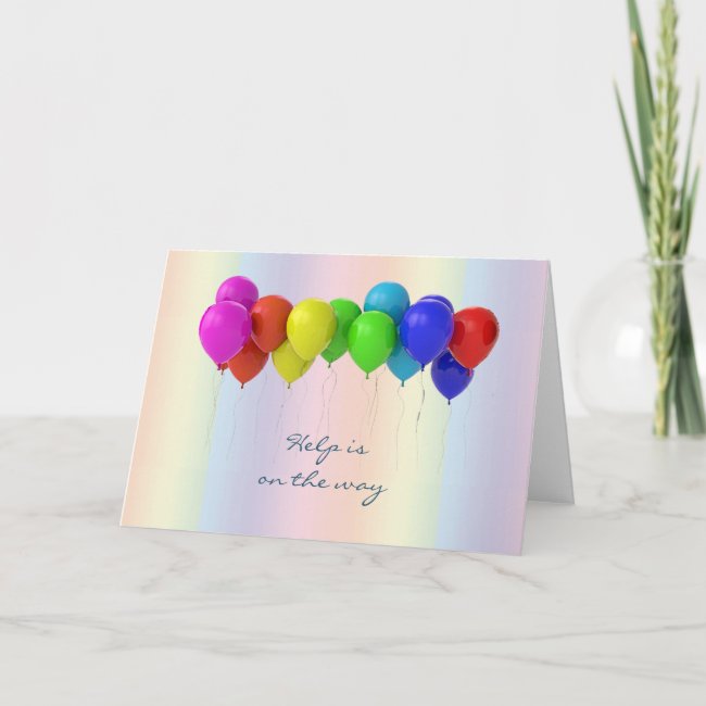 Help is on the Way Rainbow Balloon Blank Card