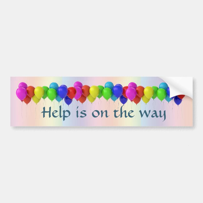 Help is on the Way Rainbow Balloon Bumper Sticker