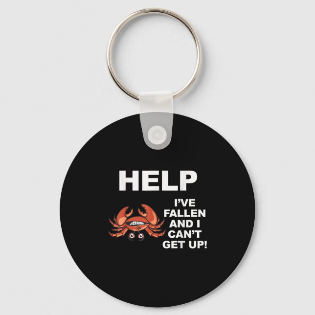 Help I've Fallen And I Can't Get Up - Ide Down Cra Keychain (Front)