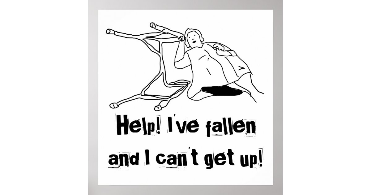 I've fallen and I can't get up! 