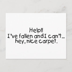 Help Ive Fallen And I Cant...Hey Nice Carpet Postcard