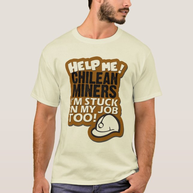 Help Me Chilean Miners! T-Shirt (Front)