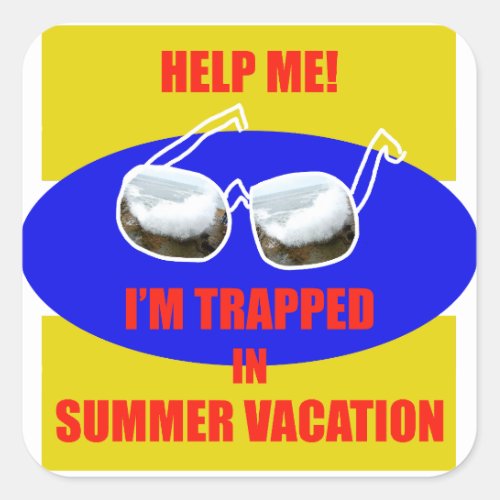 Help me Iâm trapped in summer vacation Square Sticker