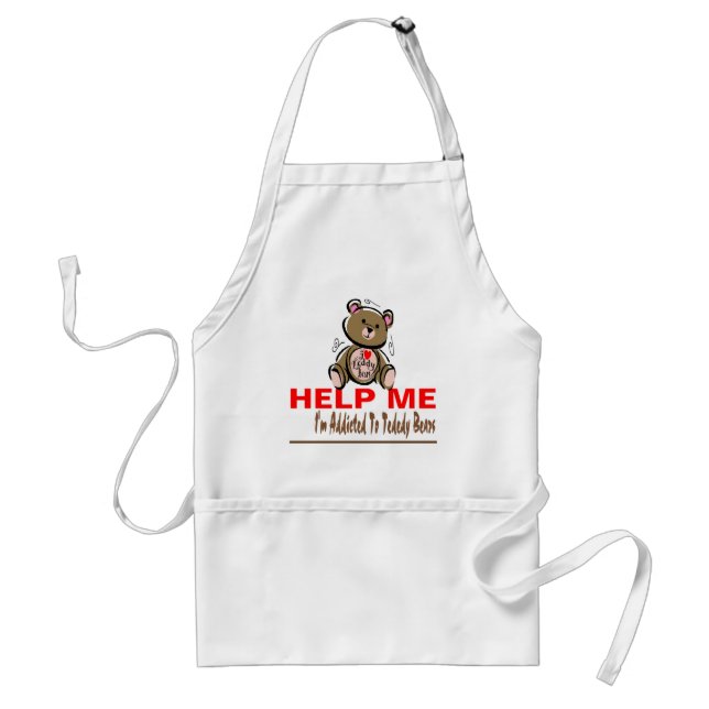 Help Me I'm Addicted To Teddy Bears Adult Apron (Front)