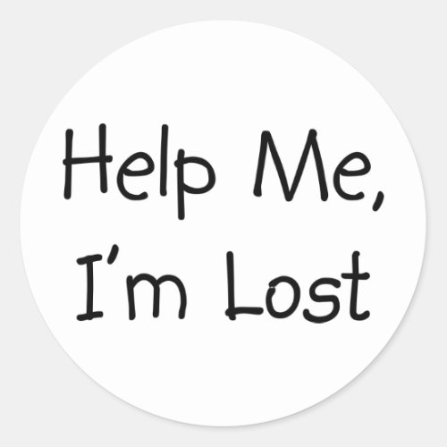 Help Me Im Lost Classic Round Sticker