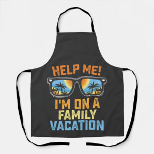 Help Me I'm On A Family Vacation Apron