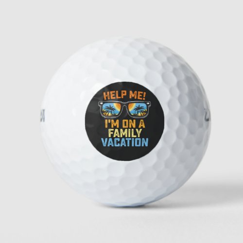 Help Me Im On A Family Vacation Golf Balls