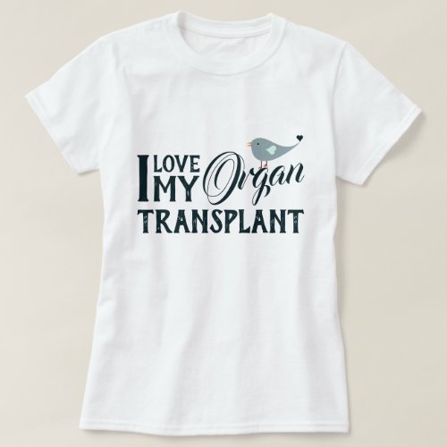Help Me Keep My Organ Transplant T_Shirt