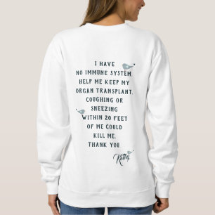 Help Me Keep My Organ Transplant White Sweatshirt