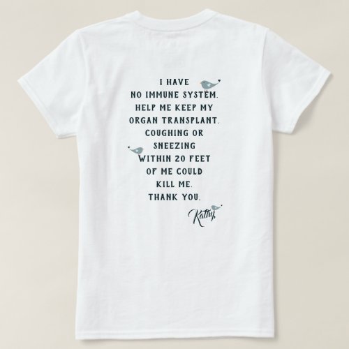 Help Me Keep My Organ Transplant White T_Shirt