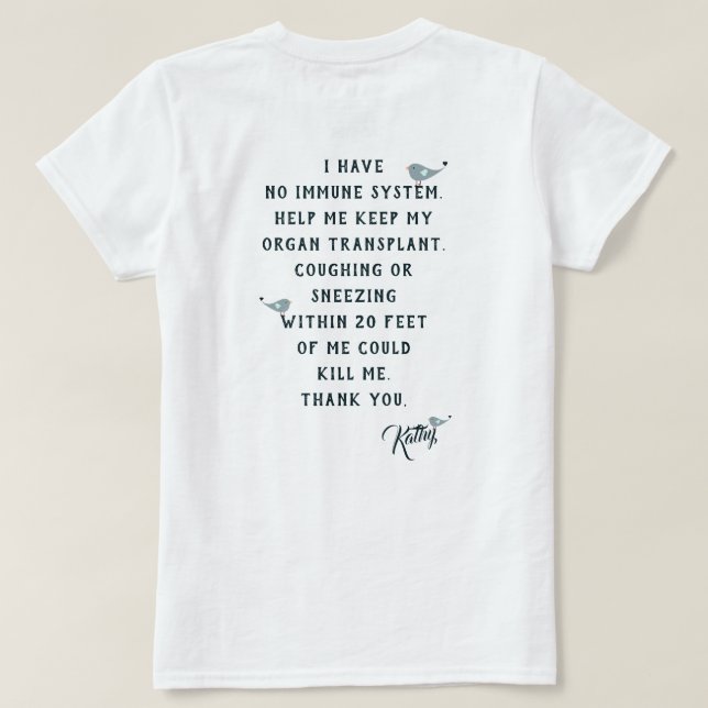 Help Me Keep My Organ Transplant White T-Shirt (Design Back)