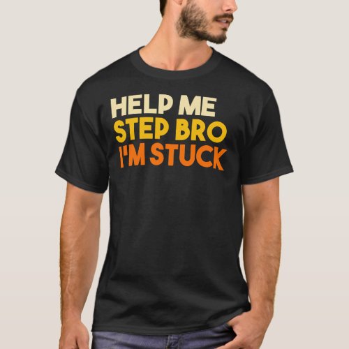 Help me step bro Ix27m stuck Essential T_Shirt