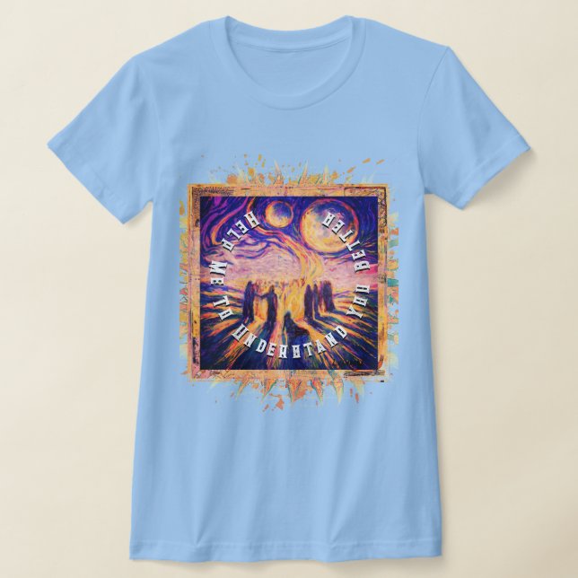 Help Me To Understand You Better Mystical T-Shirt (Laydown)