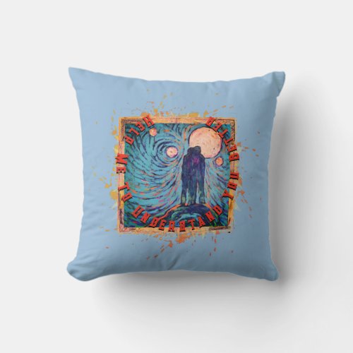Help Me To Understand You Better Mystical Throw Pillow