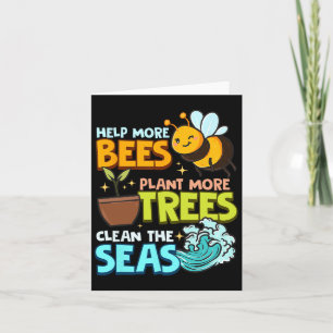Help More Bees Plant More Trees Clean Seas Earth D Card