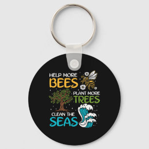 Help More Bees Plant More Trees Clean The Seas Keychain