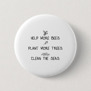 Help More Bees Plant More Trees Clean The Seas Nat Button