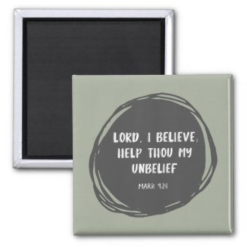 Help My Unbelief Bible Verse Magnet by Christian_Quote at Zazzle