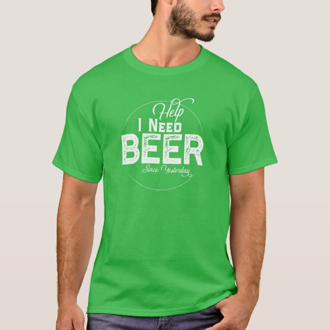 Help Need Beer Funny St. Patrick's Day T-Shirt V2 (Front)