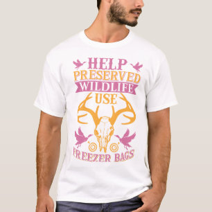 Help Preserve Wildlife Use Freezer Bag T-Shirt