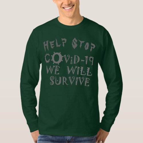 Help Stop COVID19 We Will Survive Worlds Pandemic T_Shirt