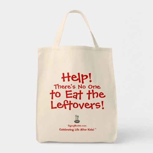 Help Theres No One to Eat the Leftovers Tote Bag