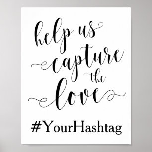 Help Us Capture The Love - Wedding Hashtag Sign