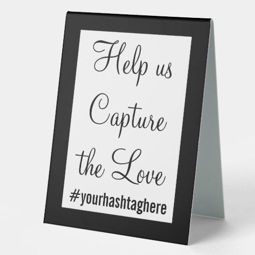 Help Us Capture the Love Wedding Social Media Table Tent Sign