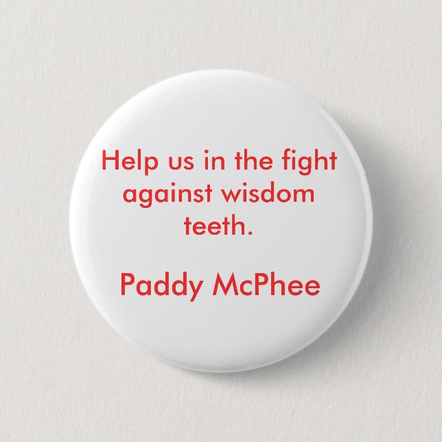 Help us in the fight against wisdom teeth., Pad... Button (Front)