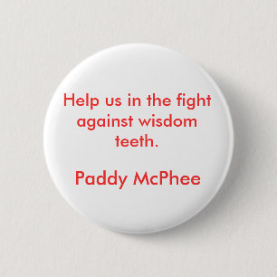 Help us in the fight against wisdom teeth., Pad... Button