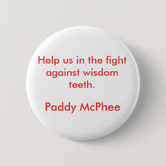 Help us in the fight against wisdom teeth., Pad... Button