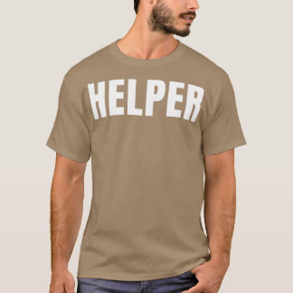 Helper Funny Job Title Profession Birthday Gift Id T-Shirt