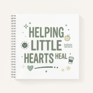 Helping Little Hearts Heal Counselor Life Notebook