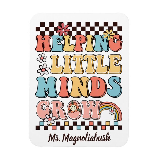 Helping Little Minds Grow groovy teacher gift Magnet (Vertical)